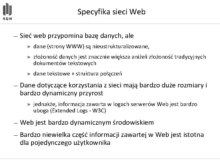 Specyfika sieci Web — Sieć web przypomina bazę danych, ale » dane (strony WWW)