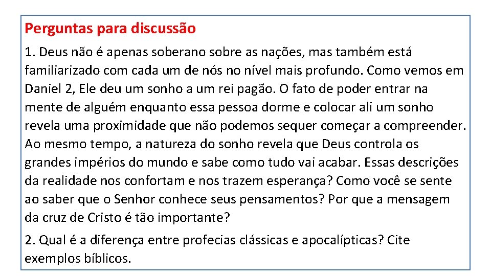 Perguntas para discussão 1. Deus não é apenas soberano sobre as nações, mas também