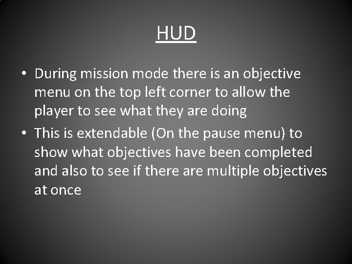 HUD • During mission mode there is an objective menu on the top left