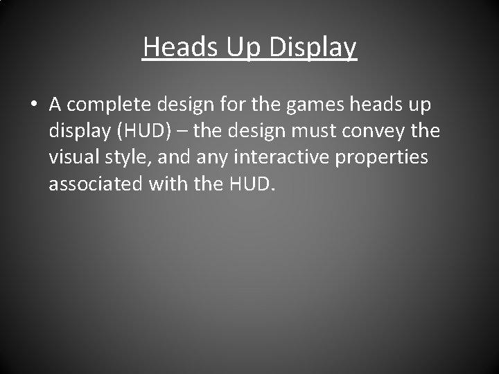 Heads Up Display • A complete design for the games heads up display (HUD)