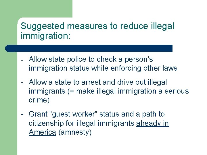 Suggested measures to reduce illegal immigration: - Allow state police to check a person’s