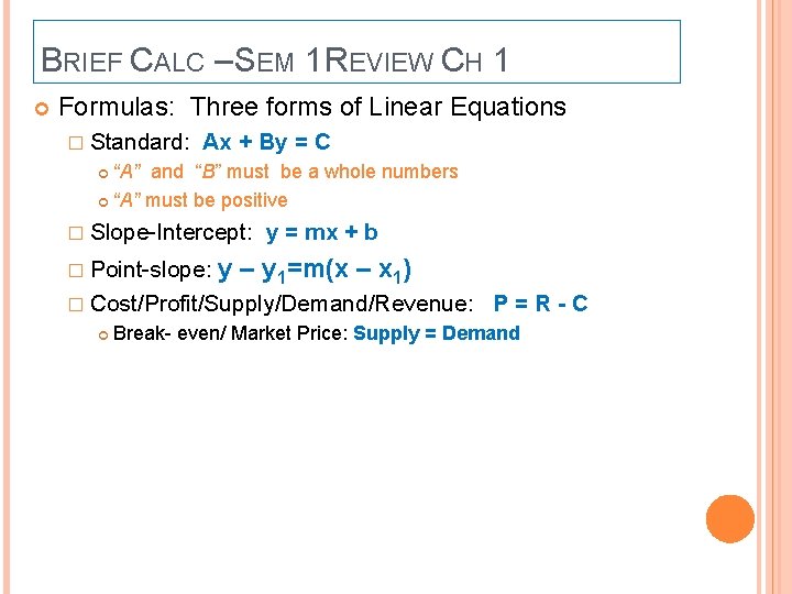BRIEF CALC – SEM 1 REVIEW CH 1 Formulas: Three forms of Linear Equations