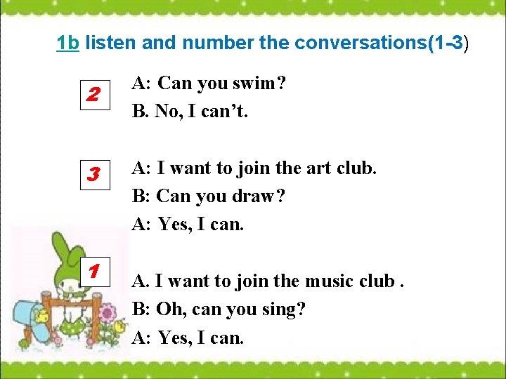 1 b listen and number the conversations(1 -3) 2 A: Can you swim? B.
