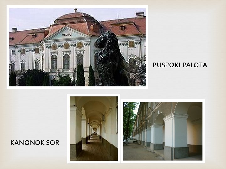 PÜSPÖKI PALOTA KANONOK SOR 