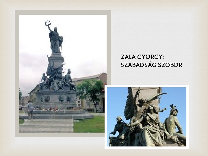 ZALA GYÖRGY: SZABADSÁG SZOBOR 