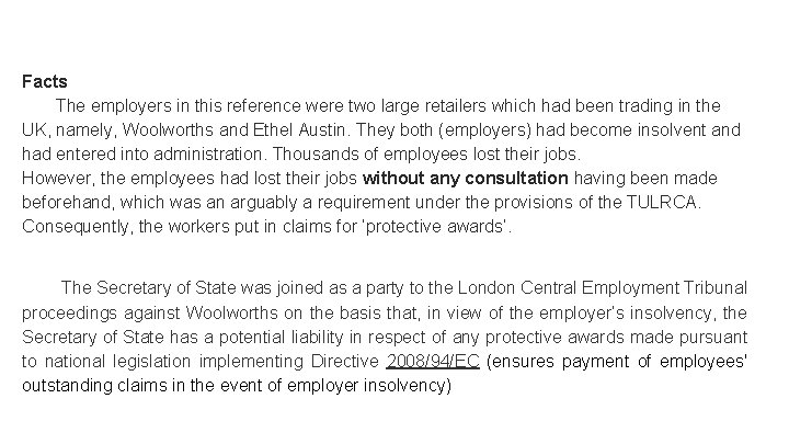 Facts The employers in this reference were two large retailers which had been trading