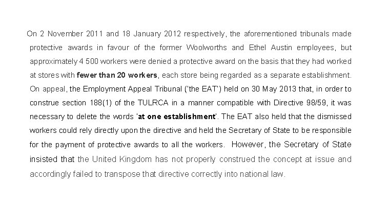 On 2 November 2011 and 18 January 2012 respectively, the aforementioned tribunals made protective