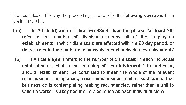 The court decided to stay the proceedings and to refer the following questions for