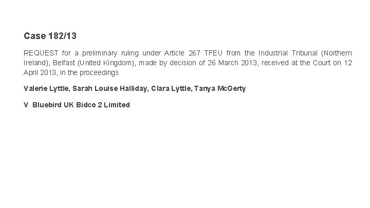 Case 182/13 REQUEST for a preliminary ruling under Article 267 TFEU from the Industrial