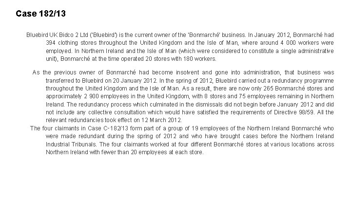 Case 182/13 Bluebird UK Bidco 2 Ltd (‘Bluebird’) is the current owner of the