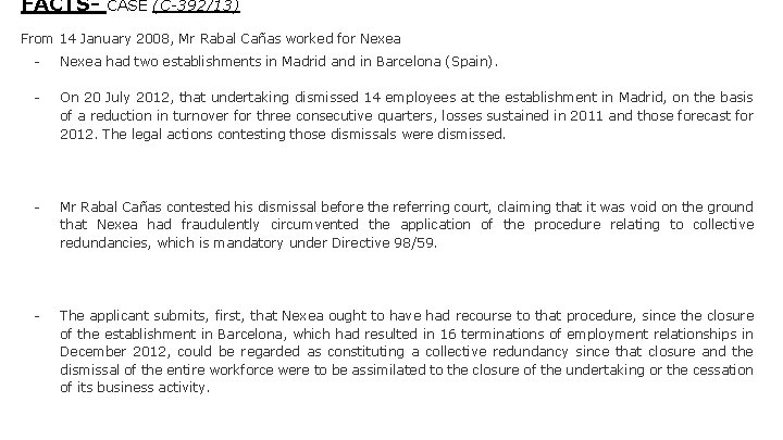 FACTS- CASE (C-392/13) From 14 January 2008, Mr Rabal Cañas worked for Nexea -