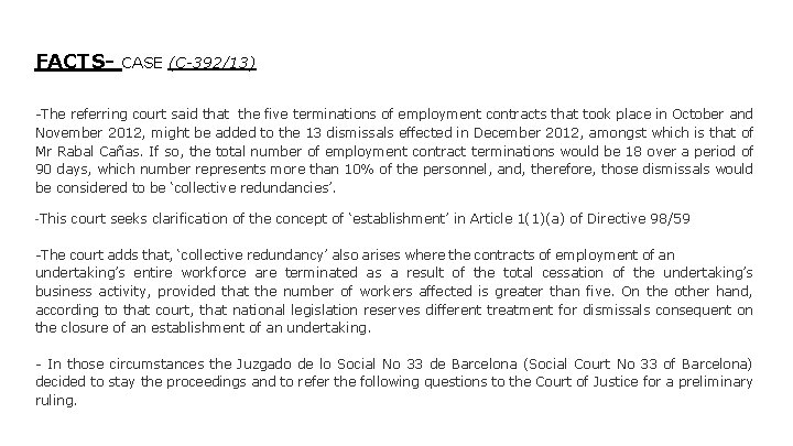 FACTS- CASE (C-392/13) -The referring court said that the five terminations of employment contracts