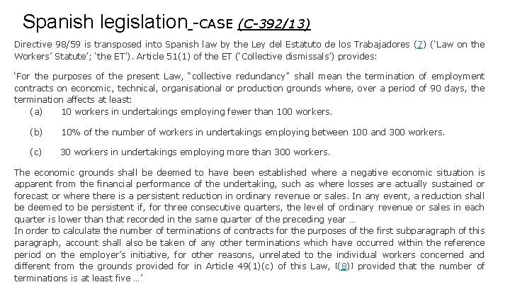 Spanish legislation -CASE (C-392/13) Directive 98/59 is transposed into Spanish law by the Ley
