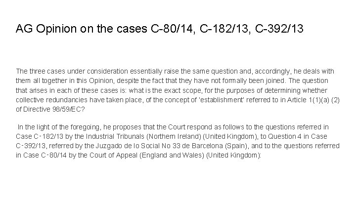 AG Opinion on the cases C-80/14, C-182/13, C-392/13 The three cases under consideration essentially