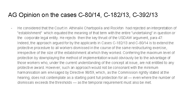 AG Opinion on the cases C-80/14, C-182/13, C-392/13 - He considered that the Court