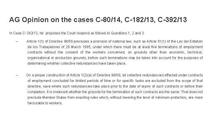 AG Opinion on the cases C-80/14, C-182/13, C-392/13 In Case C‑ 392/13, he proposes
