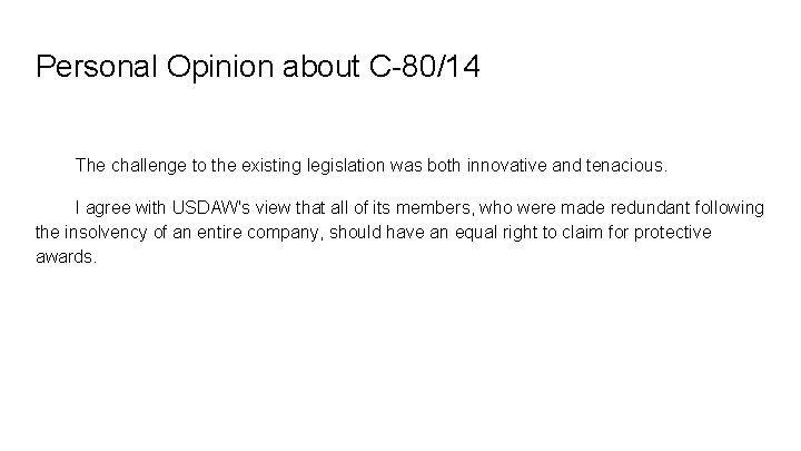 Personal Opinion about C-80/14 The challenge to the existing legislation was both innovative and