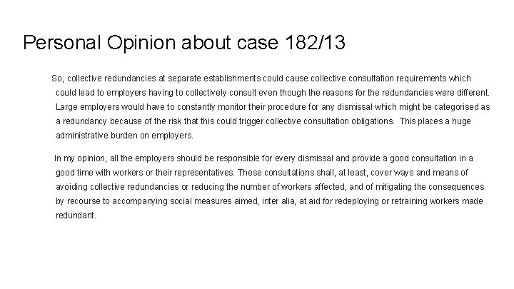 Personal Opinion about case 182/13 So, collective redundancies at separate establishments could cause collective