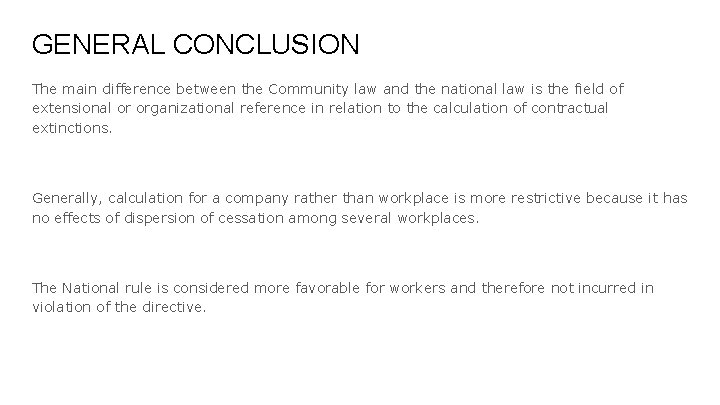 GENERAL CONCLUSION The main difference between the Community law and the national law is