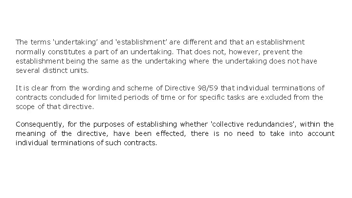 The terms ‘undertaking’ and ‘establishment’ are different and that an establishment normally constitutes a