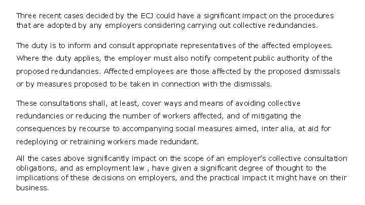 Three recent cases decided by the ECJ could have a significant impact on the