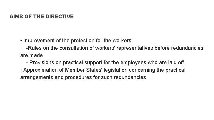 AIMS OF THE DIRECTIVE • Improvement of the protection for the workers -Rules on