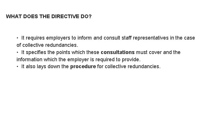 WHAT DOES THE DIRECTIVE DO? • It requires employers to inform and consult staff
