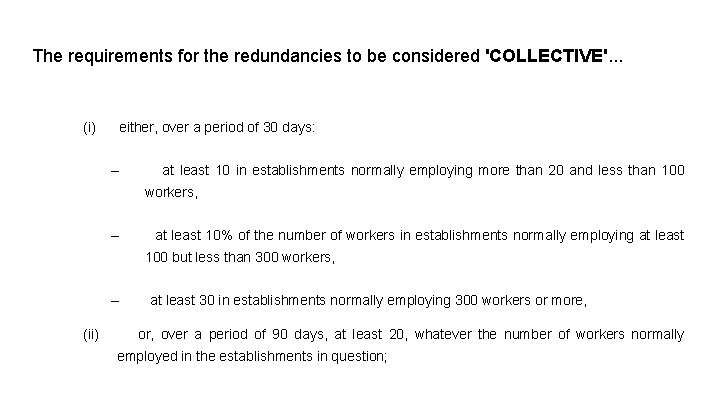 The requirements for the redundancies to be considered 'COLLECTIVE'. . . (i) either, over