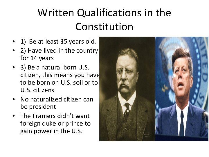 Written Qualifications in the Constitution • 1) Be at least 35 years old. •