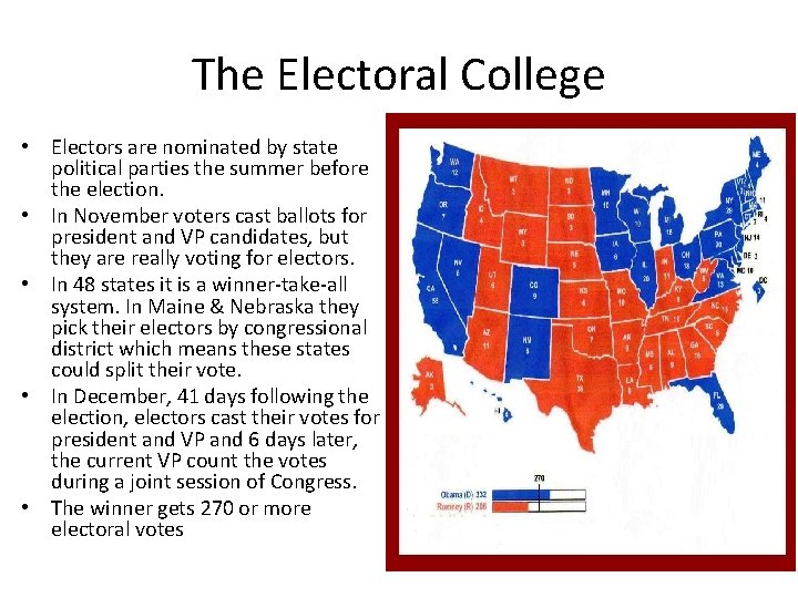 The Electoral College • Electors are nominated by state political parties the summer before