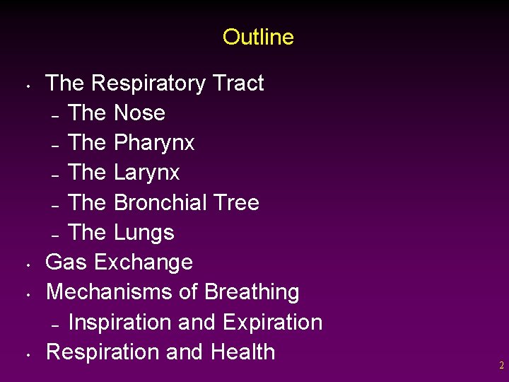 Outline • • The Respiratory Tract – The Nose – The Pharynx – The