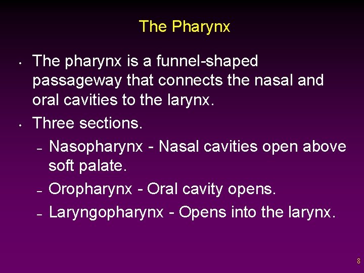 The Pharynx • • The pharynx is a funnel-shaped passageway that connects the nasal