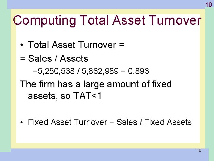 1 -10 10 Computing Total Asset Turnover • Total Asset Turnover = = Sales