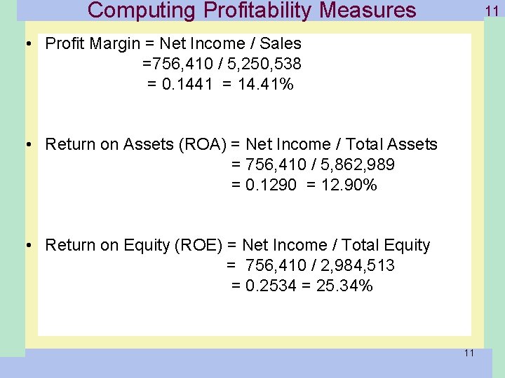 Computing Profitability Measures 1 -11 11 • Profit Margin = Net Income / Sales