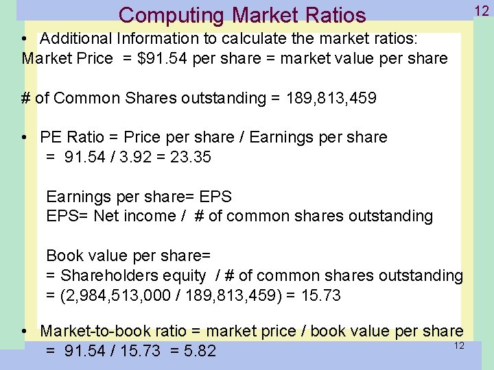 Computing Market Ratios 1 -12 12 • Additional Information to calculate the market ratios: