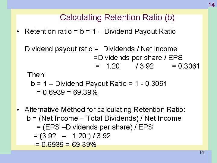 1 -14 14 Calculating Retention Ratio (b) • Retention ratio = b = 1