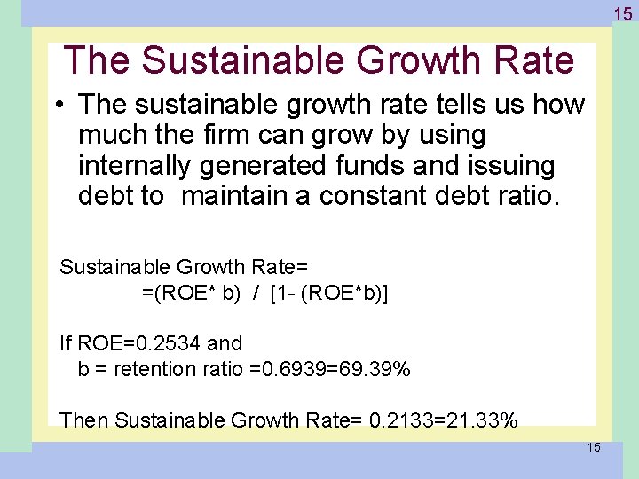 1 -15 15 The Sustainable Growth Rate • The sustainable growth rate tells us