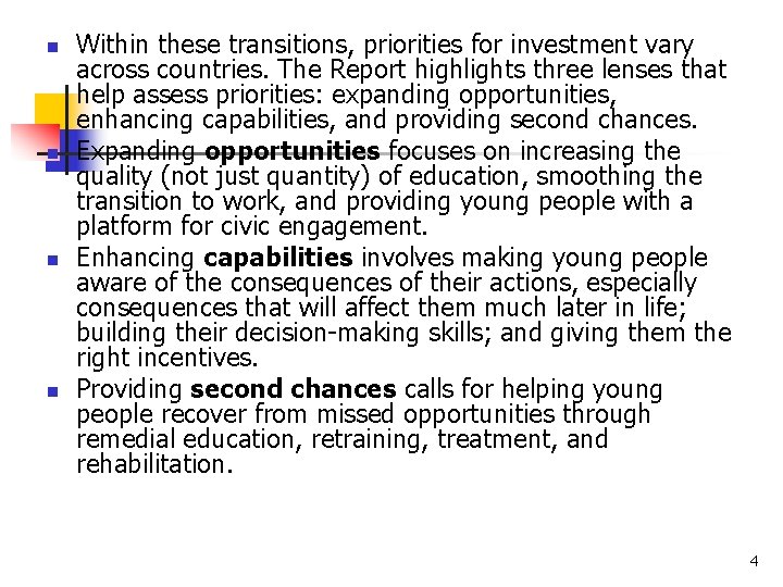 n n Within these transitions, priorities for investment vary across countries. The Report highlights n n Within these transitions, priorities for investment vary across countries. The Report highlights