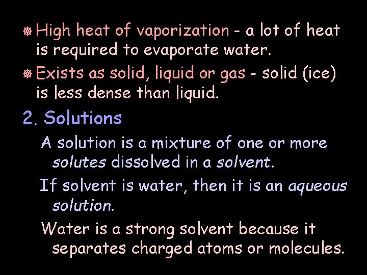 ] High heat of vaporization - a lot of heat is required to evaporate