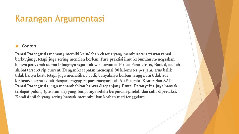 Karangan Argumentasi Contoh Pantai Parangtritis memang memiki keindahan eksotis yang membuat wisatawan ramai berkunjung,