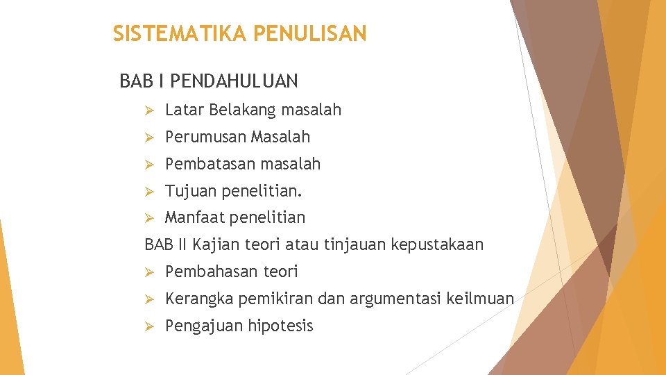 SISTEMATIKA PENULISAN BAB I PENDAHULUAN Ø Latar Belakang masalah Ø Perumusan Masalah Ø Pembatasan