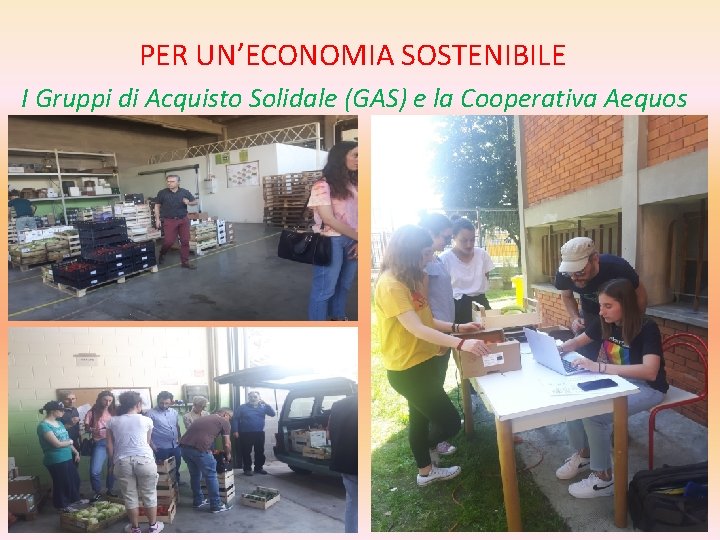 PER UN’ECONOMIA SOSTENIBILE I Gruppi di Acquisto Solidale (GAS) e la Cooperativa Aequos 