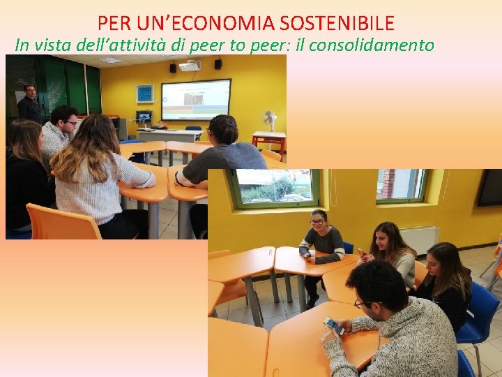 PER UN’ECONOMIA SOSTENIBILE In vista dell’attività di peer to peer: il consolidamento 