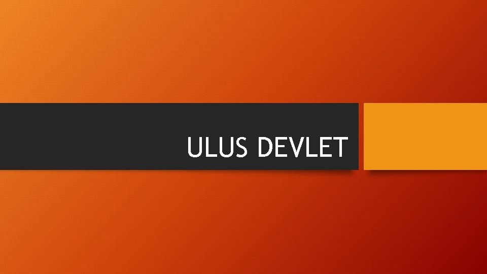 ULUS DEVLET 