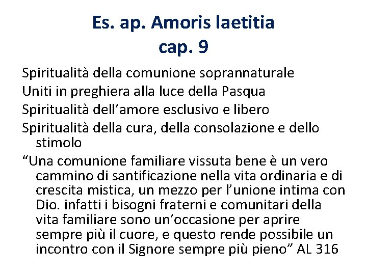 Es. ap. Amoris laetitia cap. 9 Spiritualità della comunione soprannaturale Uniti in preghiera alla