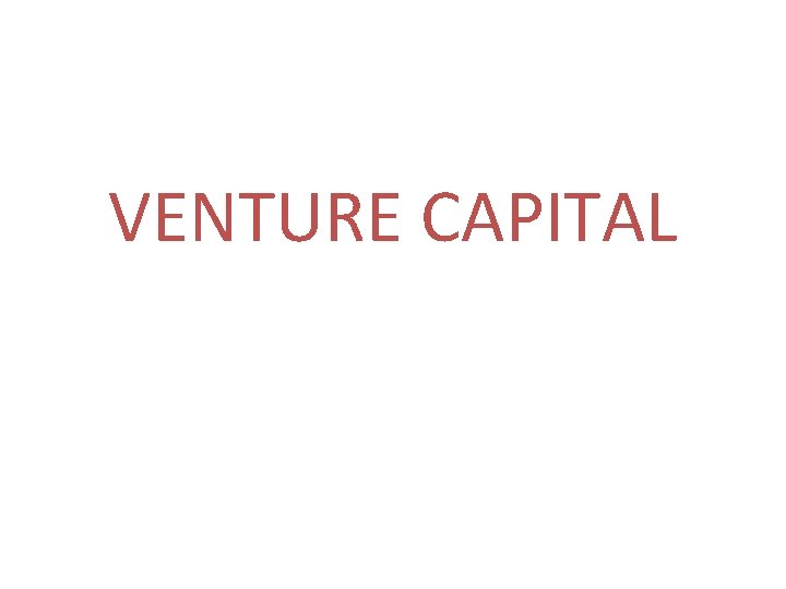 VENTURE CAPITAL 