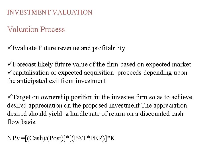 INVESTMENT VALUATION Valuation Process üEvaluate Future revenue and profitability üForecast likely future value of
