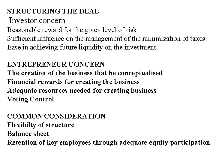 STRUCTURING THE DEAL Investor concern Reasonable reward for the given level of risk Sufficient