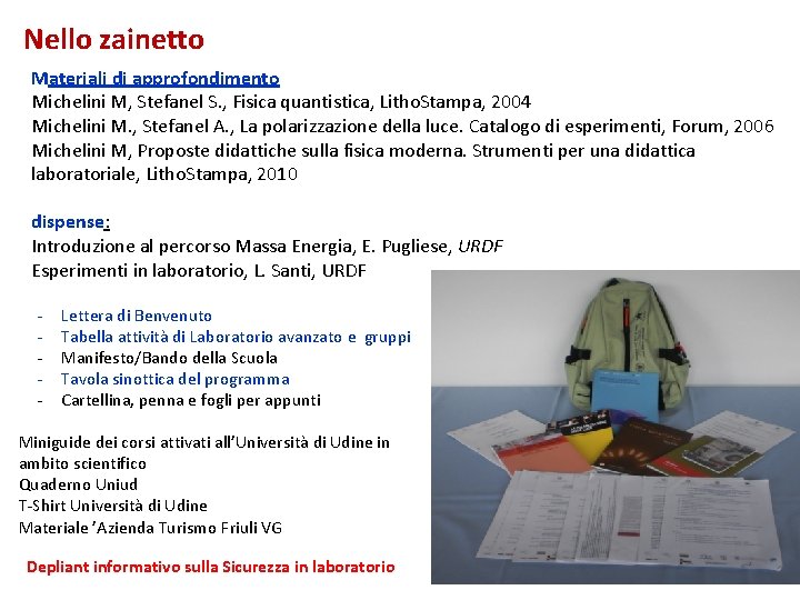 Nello zainetto Materiali di approfondimento Michelini M, Stefanel S. , Fisica quantistica, Litho. Stampa,