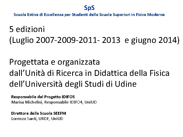 Sp. S Scuola Estiva di Eccellenza per Studenti delle Scuole Superiori in Fisica Moderna